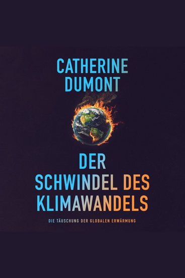 Der schwindel des klimawandels: Die täuschung der globalen erwärmung (Ungekürzt) - cover