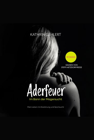 Aderfeuer: Im Bann der Magersucht - Mein Leben mit Essstörung und Sportsucht - cover