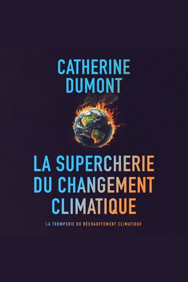 La supercherie du changement climatique: La tromperie du réchauffement climatique - cover