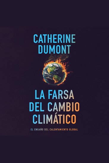 La farsa del cambio climático: El engaño del calentamiento global - cover