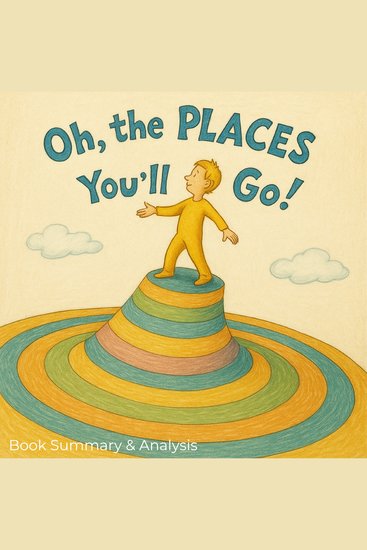 Oh the Places You’ll Go!: Book Summary & Analysis - cover