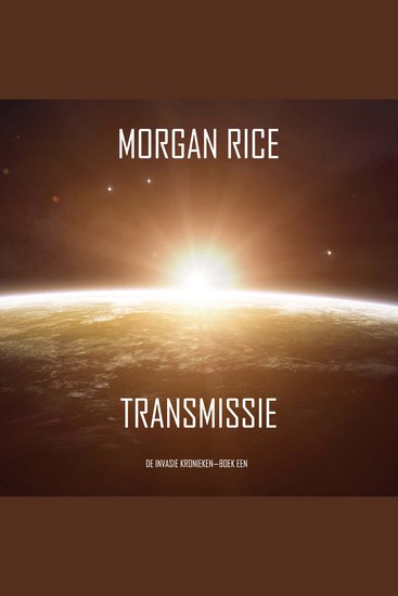 Transmissie (De Invasie Kronieken—Boek Een): Een Science Fiction Thriller - Digitaal voorgelezen door een electronisch gegenereerde stem - cover