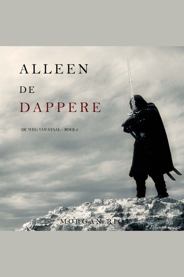 Alleen de dappere (De Weg van Staal—Boek 2) - Digitaal voorgelezen door een electronisch gegenereerde stem - cover