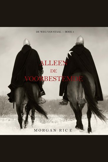 Alleen de voorbestemde (De Weg van Staal—Boek 3) - Digitaal voorgelezen door een electronisch gegenereerde stem - cover
