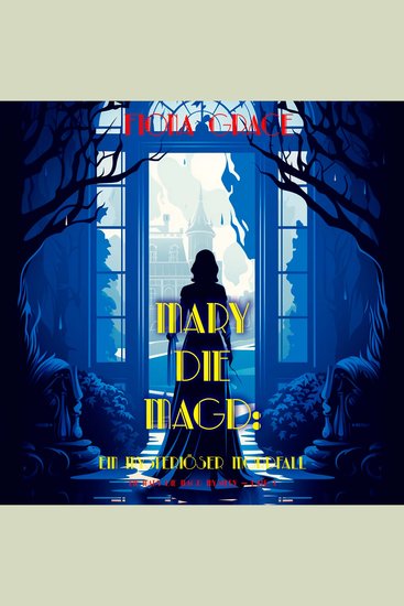 Mary die Magd: Ein Mysteriöser Mordfall (Ein Mary die Magd Cozy Mystery — Band 1) - Erzählerstimme digital synthetisiert - cover
