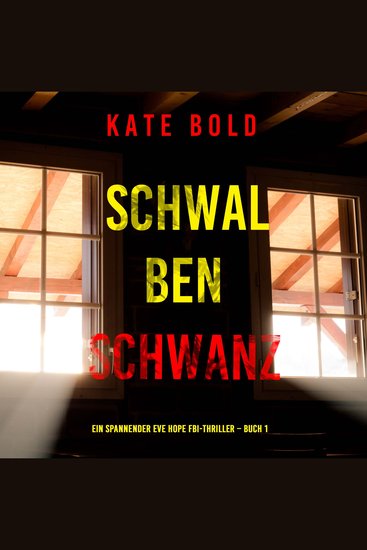 Schwalbenschwanz (Ein spannender Eve Hope FBI-Thriller – Buch 1) - Erzählerstimme digital synthetisiert - cover