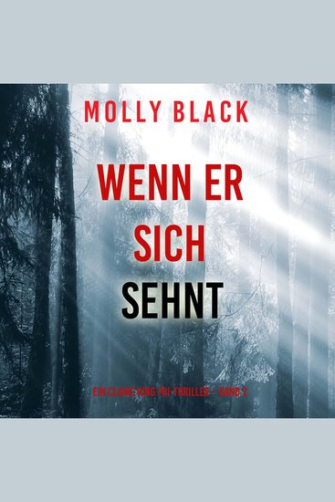 Wenn er sich sehnt (Ein Claire King FBI-Thriller – Band 2) - Erzählerstimme digital synthetisiert - cover