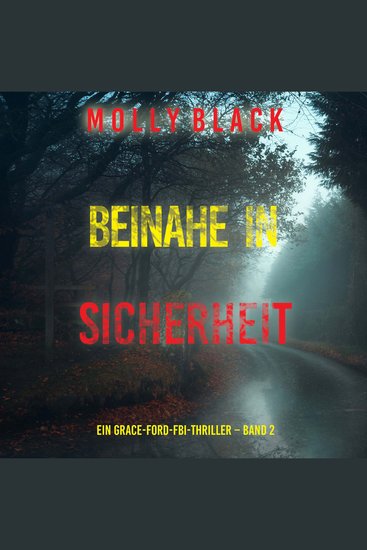 Beinahe in sicherheit (Ein Grace-Ford-FBI-Thriller – Band 2) - Erzählerstimme digital synthetisiert - cover