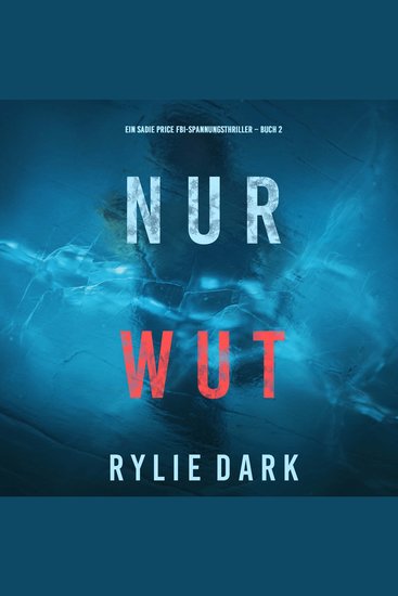 Nur Wut (Ein Sadie Price FBI-Spannungsthriller – Buch 2) - Erzählerstimme digital synthetisiert - cover