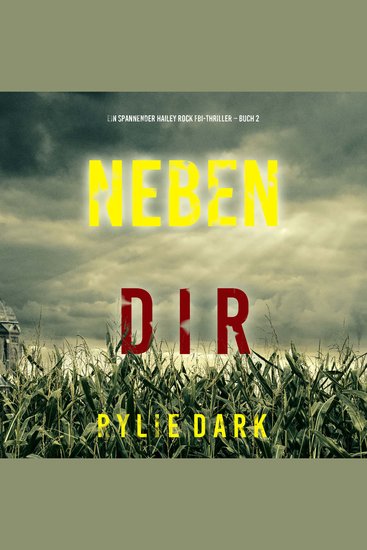 Neben dir (Ein spannender Hailey Rock FBI-Thriller – Buch 2) - Erzählerstimme digital synthetisiert - cover