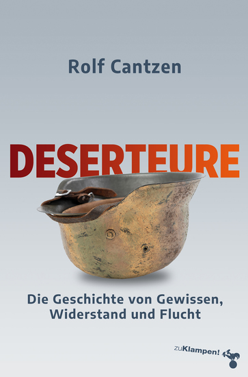 Deserteure - Die Geschichte von Gewissen Widerstand und Flucht - cover