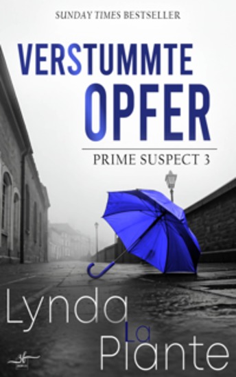 Verstummte Opfer - Dritter Band der spannenden Krimi-Reihe "Prime Suspect" von der internationalen Bestseller-Autorin Lynda LaPlante erstmals auf Deutsch - cover