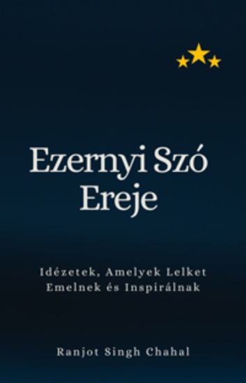 Ezernyi Szó Ereje: Idézetek Amelyek Lelket Emelnek és Inspirálnak - cover