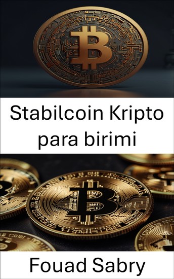 Stabilcoin Kripto para birimi - Dijital Paranın Geleceği ve Finansal İstikrar - cover
