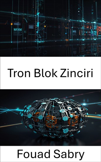 Tron Blok Zinciri - Ölçeklenebilir Merkezi Olmayan Ağlar ve Akıllı Yönetim Aracılığıyla DAO'ları Güçlendirmek - cover