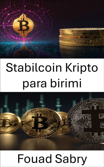 Stabilcoin Kripto para birimi - Dijital Para Biriminin Geleceği ve Finansal İstikrar - cover