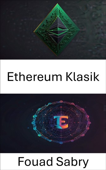 Ethereum Klasik - NFT'ler ve Değiştirilemez Defter Teknolojisi ile Dijital Sahipliğin Kilidini Açmak - cover