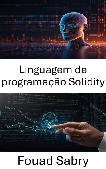 Linguagem de programação Solidity - Dominando o desenvolvimento de contratos inteligentes com Ethereum - cover