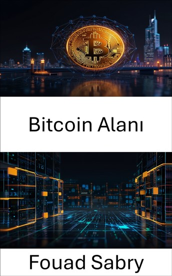 Bitcoin Alanı - Merkezi Olmayan Web'de Dijital Sahipliğin Geleceğini Keşfetmek - cover