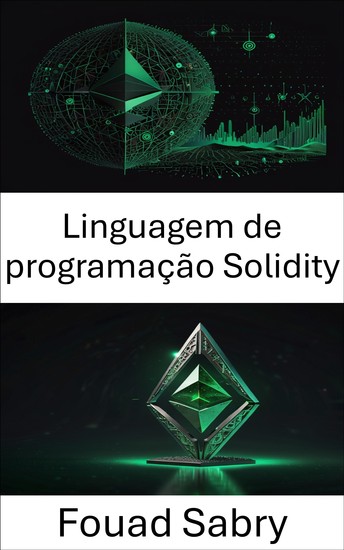Linguagem de programação Solidity - Dominando Contratos Inteligentes para o Desenvolvimento do Ethereum Classic - cover
