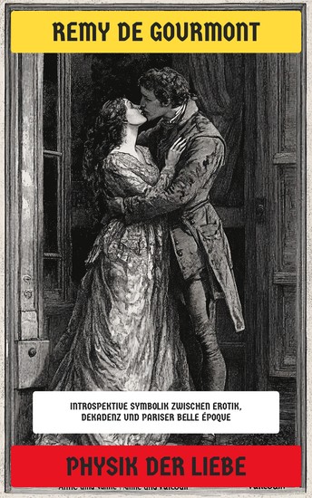 Physik der Liebe - Introspektive Symbolik zwischen Erotik Dekadenz und Pariser Belle Époque - cover