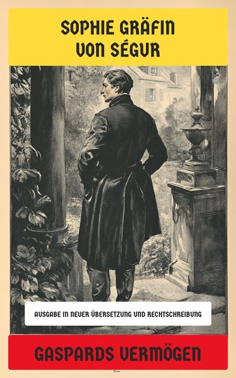 Gaspards Vermögen - Klassiker der französischen Literatur (Ausgabe in neuer Übersetzung und Rechtschreibung) - cover