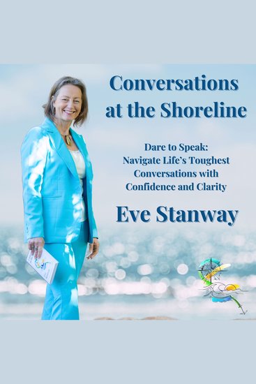 Conversations at the Shoreline - Dare to Speak: Navigate Life's Toughest Conversations with Confidence and Clarity - cover