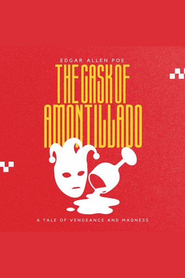 The Cask of Amontillado - A Tale of Vengeance and Madness - cover