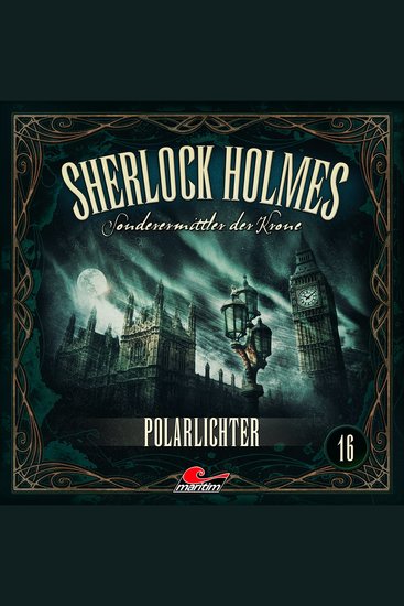 Sherlock Holmes Sonderermittler der Krone Folge 16: Polarlichter (ungekürzt) - cover