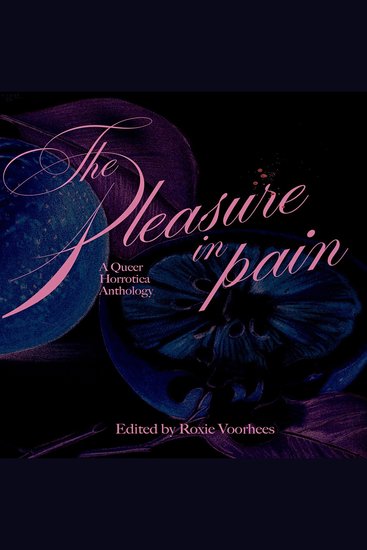 The Pleasure in Pain - A Queer Horrortica Anthology - cover