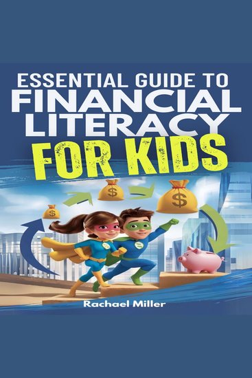 Essential Guide to Financial Literacy for Kids - Turn Passive Reading Into Active Learning with Real-Life Money Skills On Earning Saving And Budgeting - cover