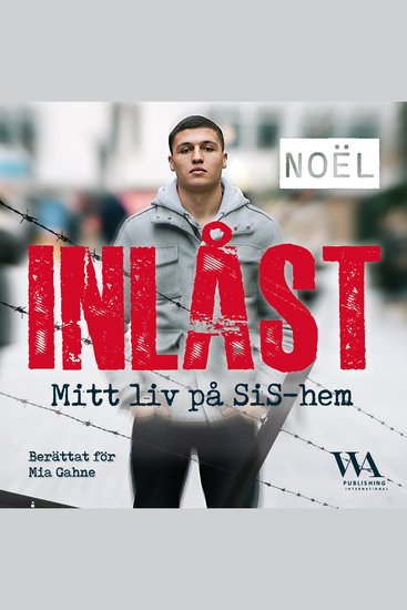 Inlåst - Mitt liv på SiS-hem - cover