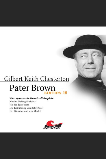 Pater Brown Edition 10: Vier Spannende Kriminalhörspiele - "Pater Brown" (ungekürzt) - cover