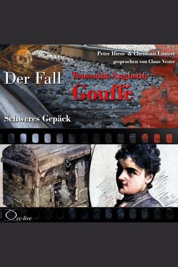 Schweres Gepäck - Der Fall Toussaint-Augustin Gouffé - cover