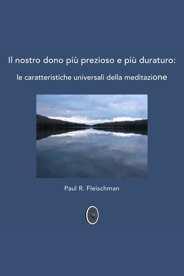 Il nostro dono più prezioso e più duraturo - le caratteristiche universali della meditazione - cover