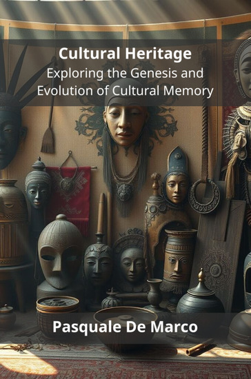 Cultural Heritage - Exploring the Genesis and Evolution of Cultural Memory - cover