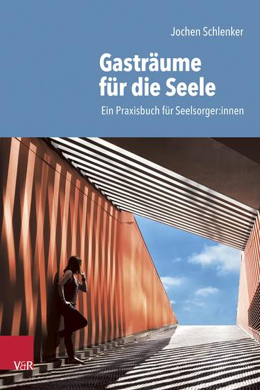 Gasträume für die Seele - Ein Praxisbuch für Seelsorger:innen - cover