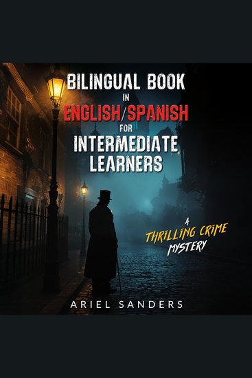 Bilingual book in English Spanish for Intermediate Learners - A Thrilling Crime Mystery - cover