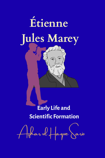 Étienne Jules Marey - Early Life and Scientific Formation - cover