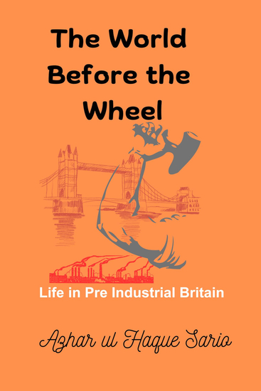 The World Before the Wheel - Life in Pre Industrial Britain - cover