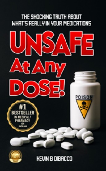 Unsafe At Any Dose - The Chemical Contamination of Modern Medicine - cover