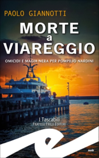 Morte a Viareggio - Omicidi e magia nera per Pompilio Nardini - cover