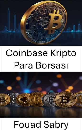 Coinbase Kripto Para Borsası - Blockchain Devrimi Çağında Dijital Para Devinin Yükselişi - cover