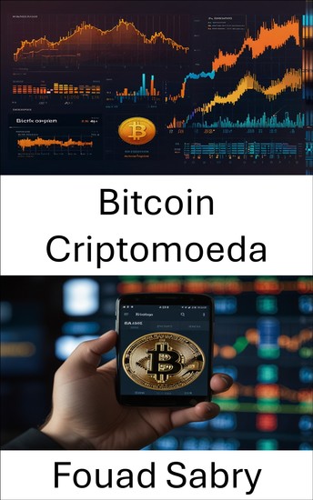 Bitcoin Criptomoeda - Descodificando os mercados de moedas digitais do blockchain à dinâmica das bolsas - cover
