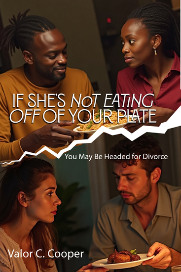 If she’s Not Eating Off of Your Plate You May Be Headed for Divorce Small Signs Big Truths - A Practical and Spiritual Guide to Strengthening Your Marriage - cover