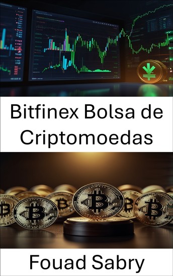 Bitfinex Bolsa de Criptomoedas - Estruturas legais e regulamentações que moldam as trocas de ativos digitais - cover