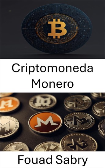 Criptomoneda Monero - El futuro de las transacciones digitales privadas - cover