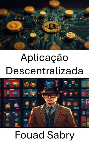 Aplicação Descentralizada - Impulsionando o futuro digital com CryptoPunks e tokens não fungíveis - cover