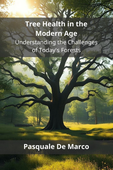 Tree Health in the Modern Age - Understanding the Challenges of Today's Forests - cover