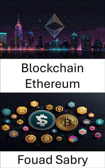 Blockchain Ethereum - Navegando pelo futuro das finanças descentralizadas com contratos inteligentes e DApps - cover